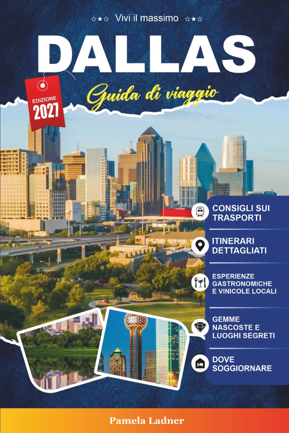 DALLAS GUIDA DI VIAGGIO 2027: Tutto ciò di cui hai bisogno per viaggiare in modo più intelligente, facile e migliore