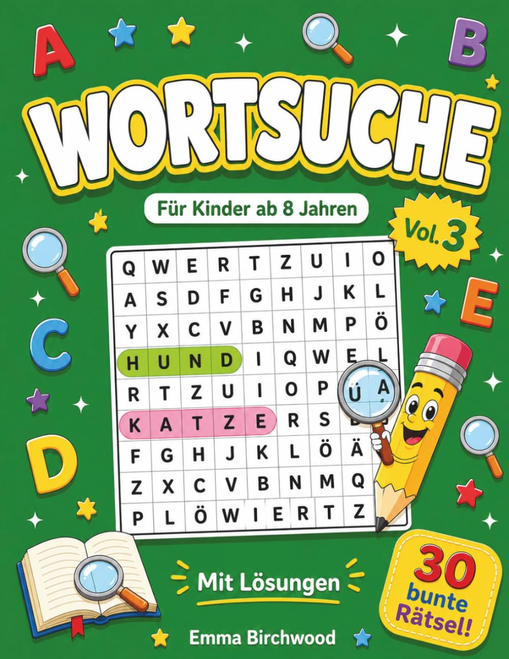 Wortsuche für Kinder: Vol. 3 · 30 bunte Suchsel-Rätsel ab 8 Jahren | Wortschatz und Konzentration spielerisch trainieren | Mit Lösungen