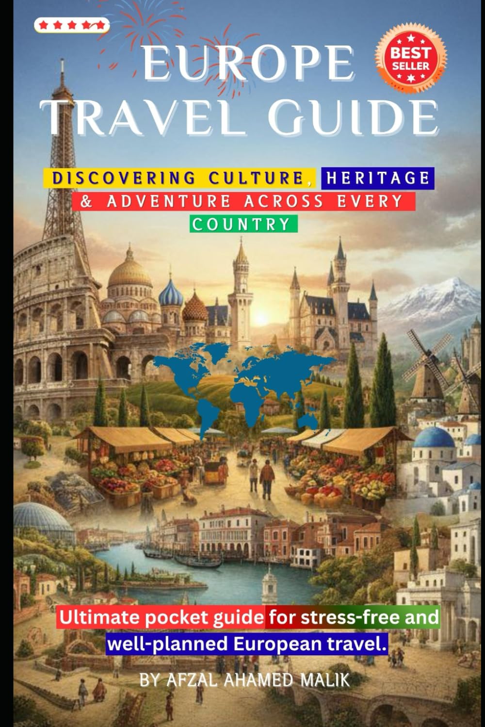 The Ultimate Europe Travel Guide: Discovering Culture, Heritage & Adventure across Every Country (Travelling Guide)