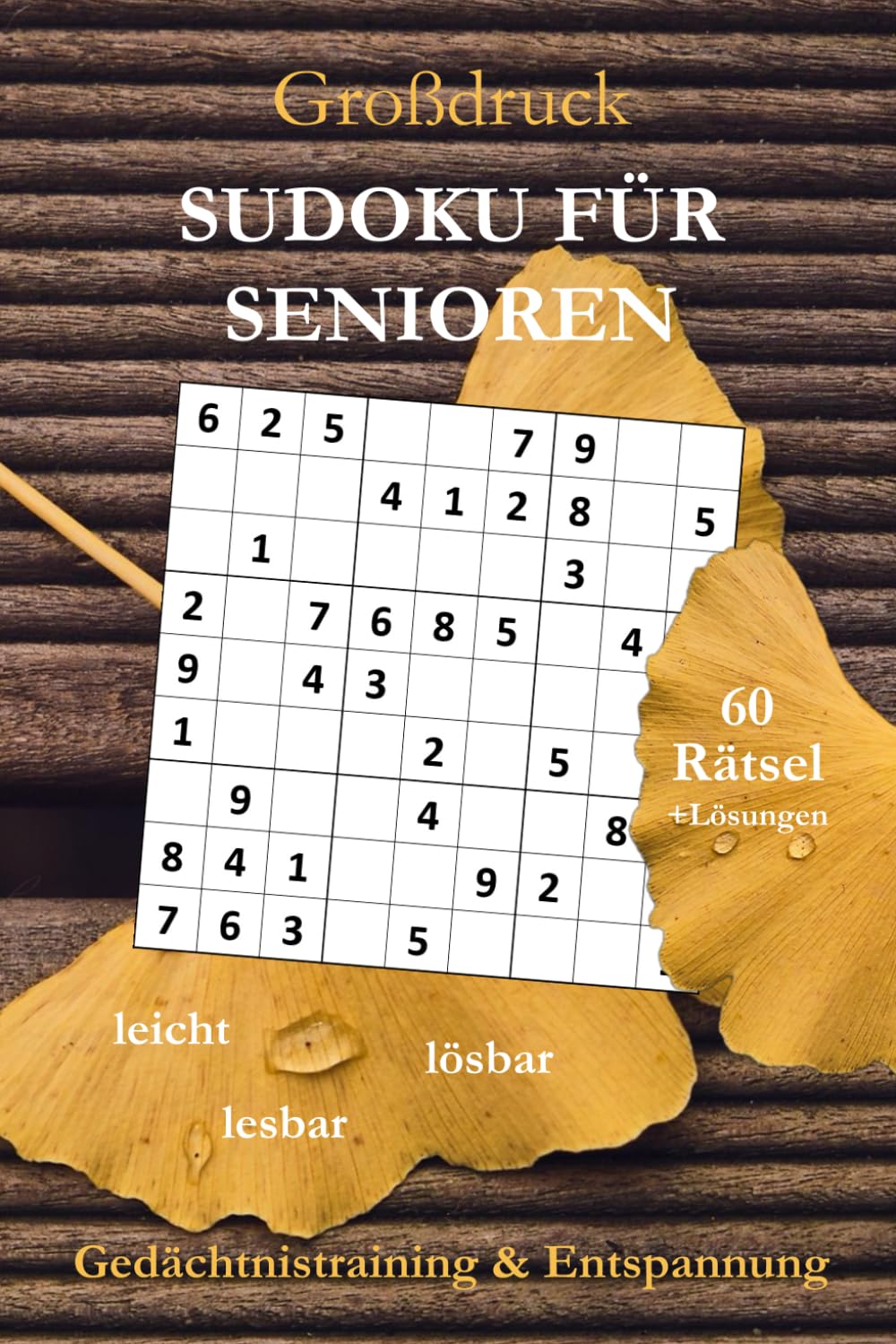 Leichtes Sudoku für Senioren – Großdruck kompakt: 60 extra gut lesbare Rätsel für Gedächtnistraining & Entspannung
