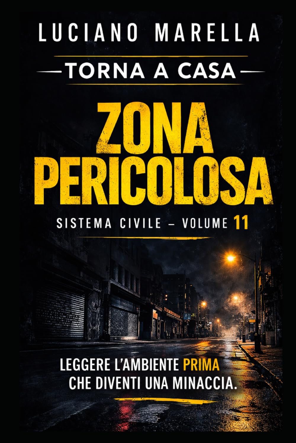 TORNA A CASA – Zona pericolosa: Leggere l’ambiente prima che diventi una minaccia (TORNA A CASA – Sistema Civile)