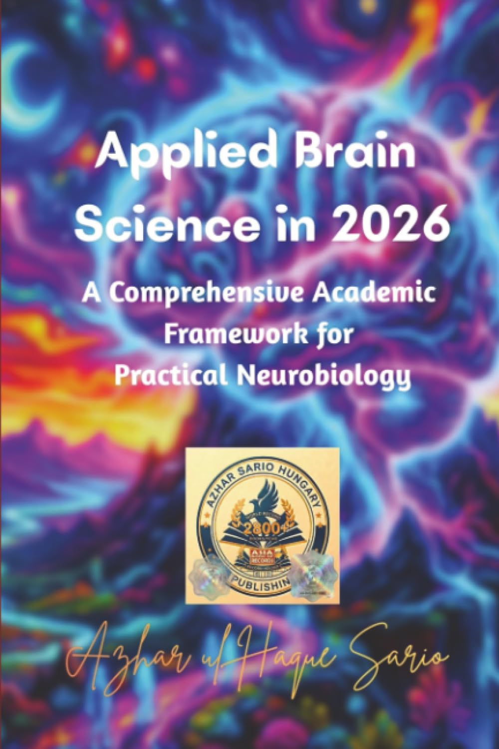 Applied Brain Science in 2026: A Comprehensive Academic Framework for Practical Neurobiology