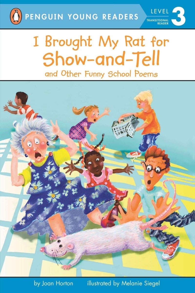 I Brought My Rat for Show-and-Tell: And Other Funny School Poems (Penguin Young Readers, Level 3) I Brought My Rat for Show-and-Tell: And Other Funny School Poems (Penguin Young Readers, Level 3)