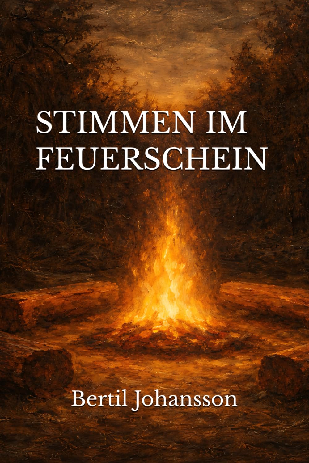 STIMMEN IM FEUERSCHEIN: Wo die Glut sich an Hände erinnert, die die Welt geformt haben (Im Atem der Zeit)