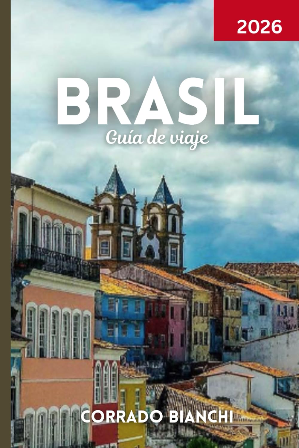 Brasil Guía de viaje 2026: De las playas de Río a la selva amazónica, cultura, comida y festivales