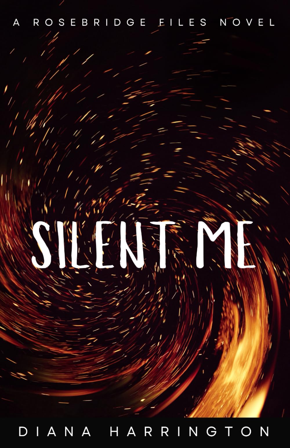 Silent Me: A Rosebridge Files Novel