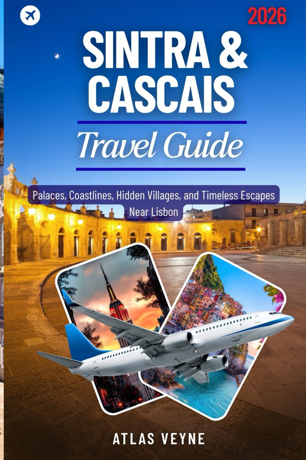 SINTRA & CASCAIS TRAVEL GUIDE 2026: Palaces, Coastlines, Hidden Villages, and Timeless Escapes Near Lisbon
