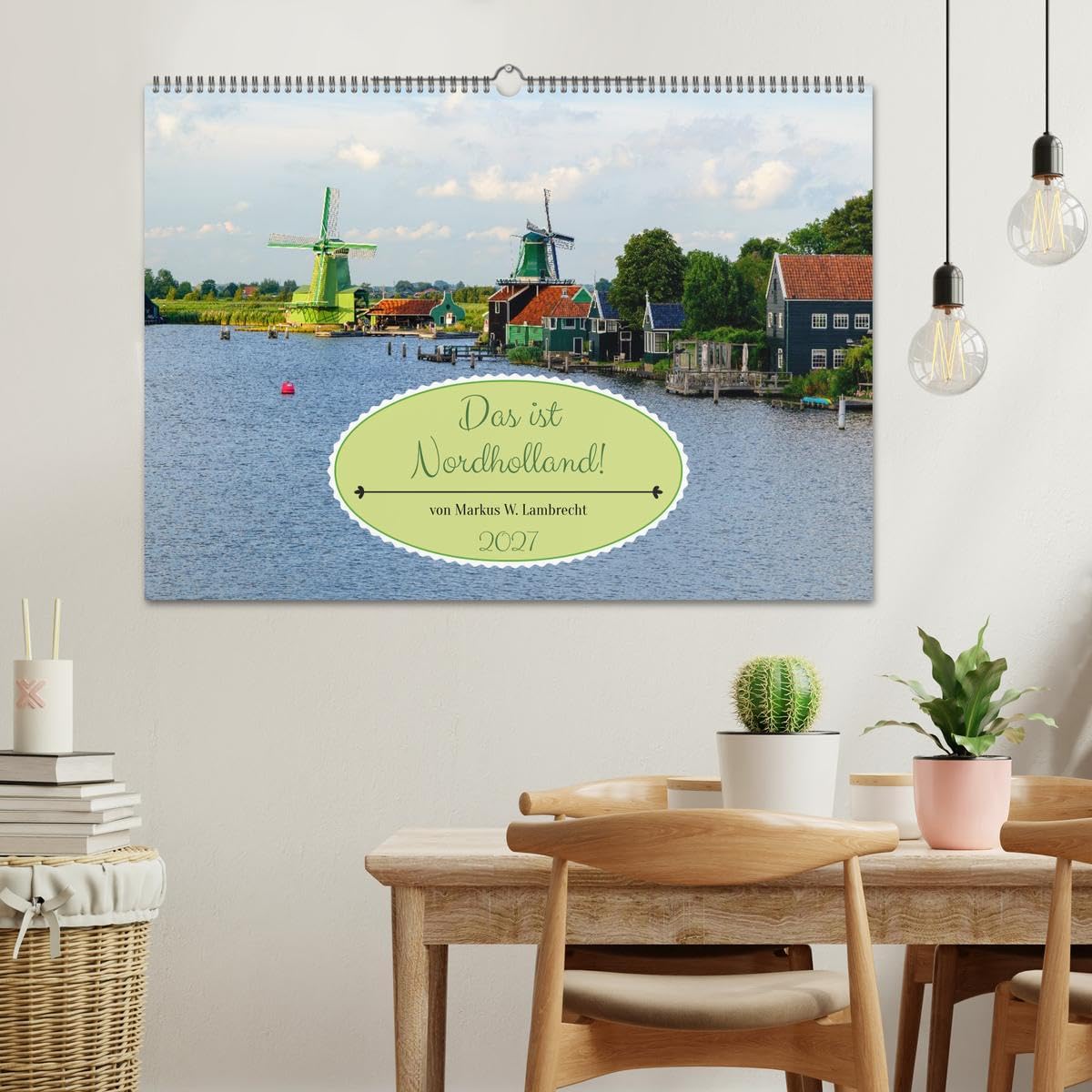 CALVENDO - Das ist Nordholland! Querformat (Wandkalender 2027 DIN A2 quer), Monatskalender: Eine Reise durch die Provinz Noord-Holland