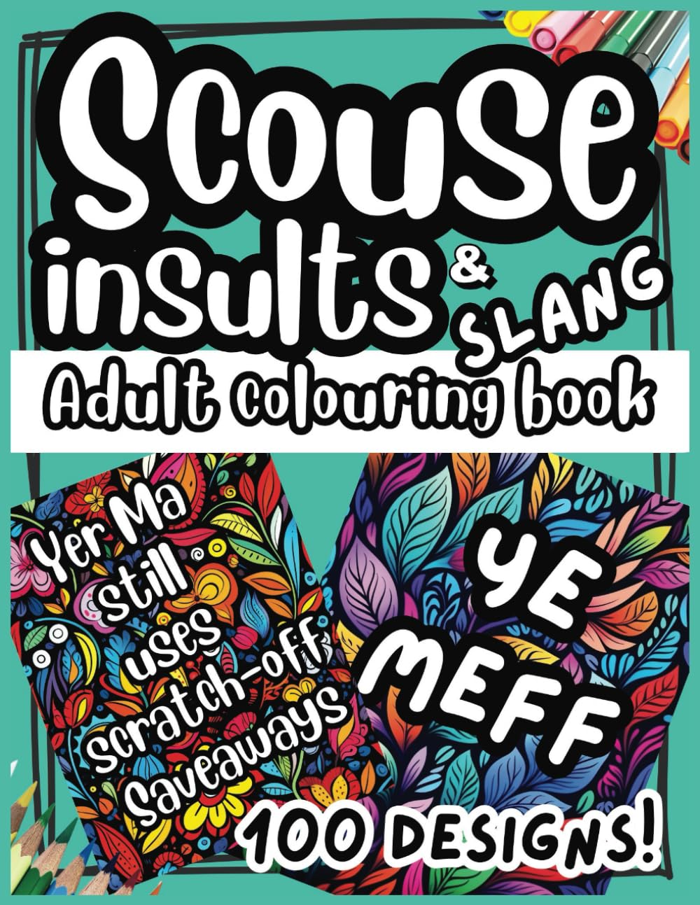 Scouse Insults & Slang: An adult colouring book packed with famous toilet graffiti and expressions from Liverpool! 8.5 inches | 100 beautiful & witty ... | For relaxation, stress-relief and laughs