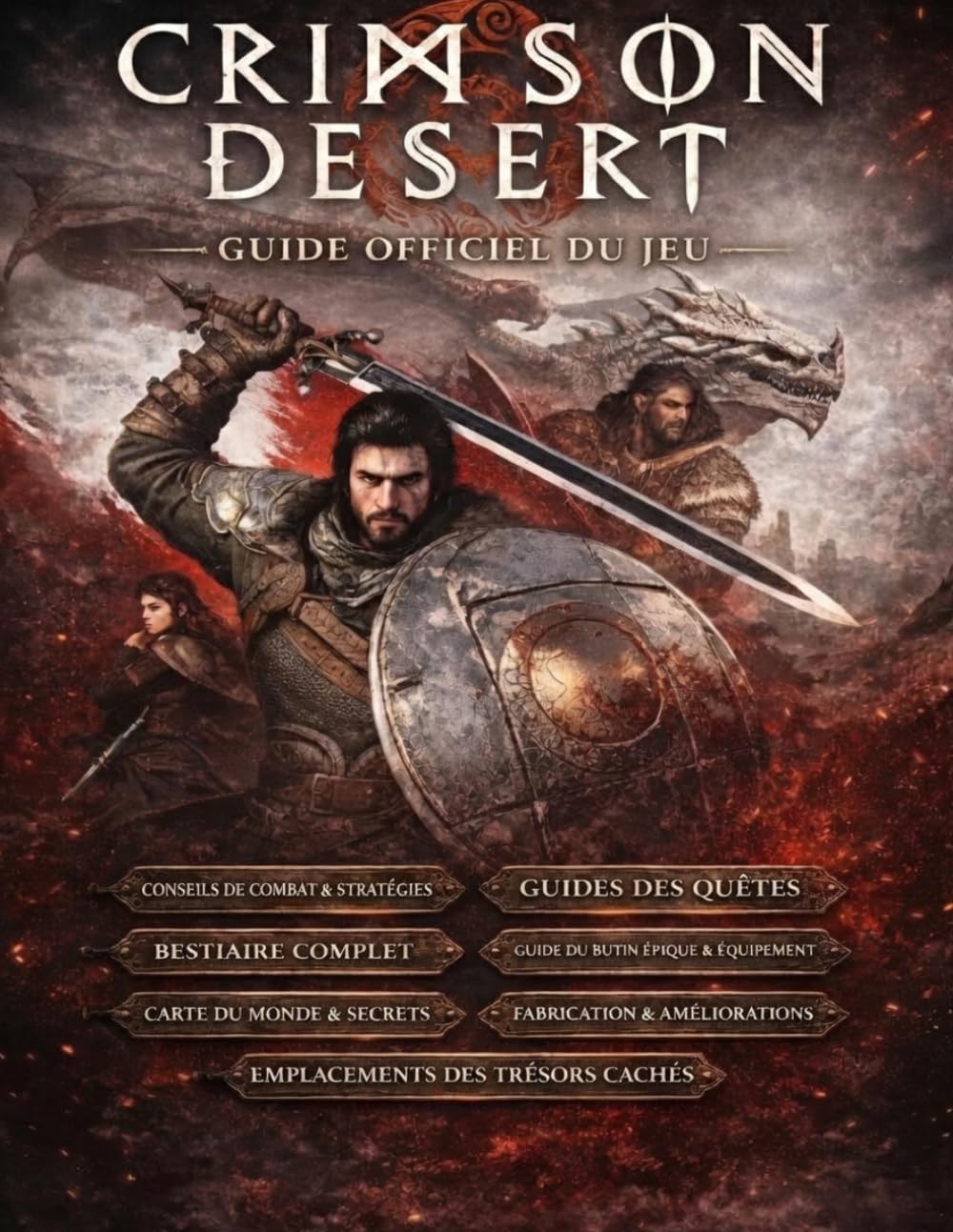 CRIMSON DESERT: GUIDE OFFICIEL DU JEU Jouez plus intelligemment, maîtrisez chaque mécanique, progressez plus vite et remportez la victoire comme personne d'autre.