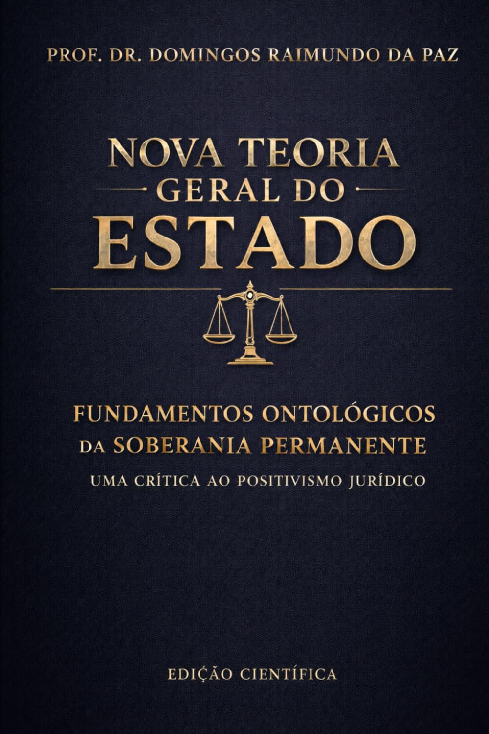 SOBERANIA PERMANENTE DO POVO: NOVA TEORIA GERAL DO ESTADO II (EDIÇÃO CIENTÍFICA - NOVA TEORIA GERAL DO ESTADO)