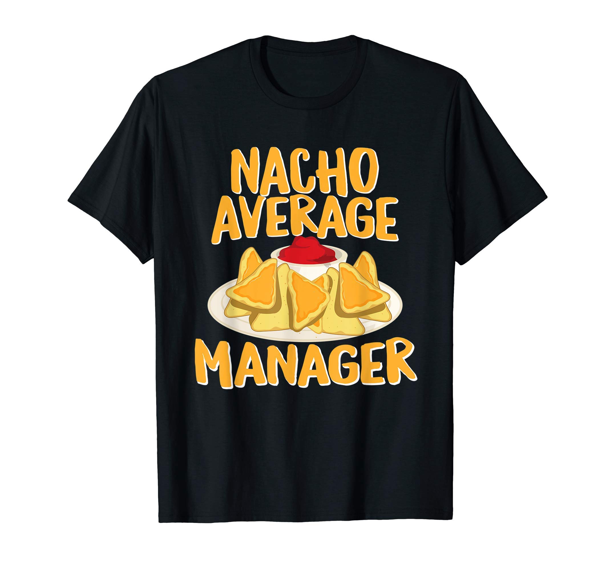 Manager gifts for great managersFunny Nacho Average Manager Men's Unisex Adult Black Crew Neck Short Sleeve Classic Fit T-ShirtOEKO-TEX STANDARD 100