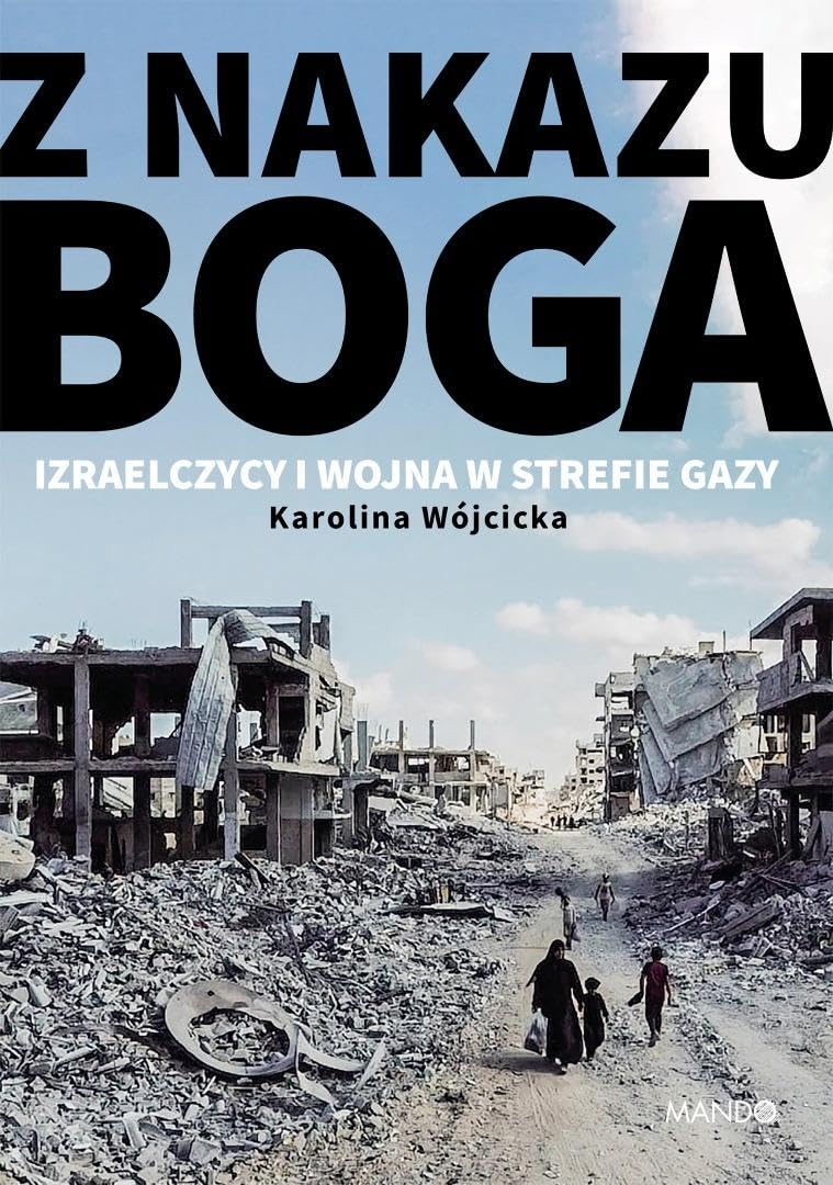Z nakazu Boga: Izraelczycy i wojna w Strefie Gazy