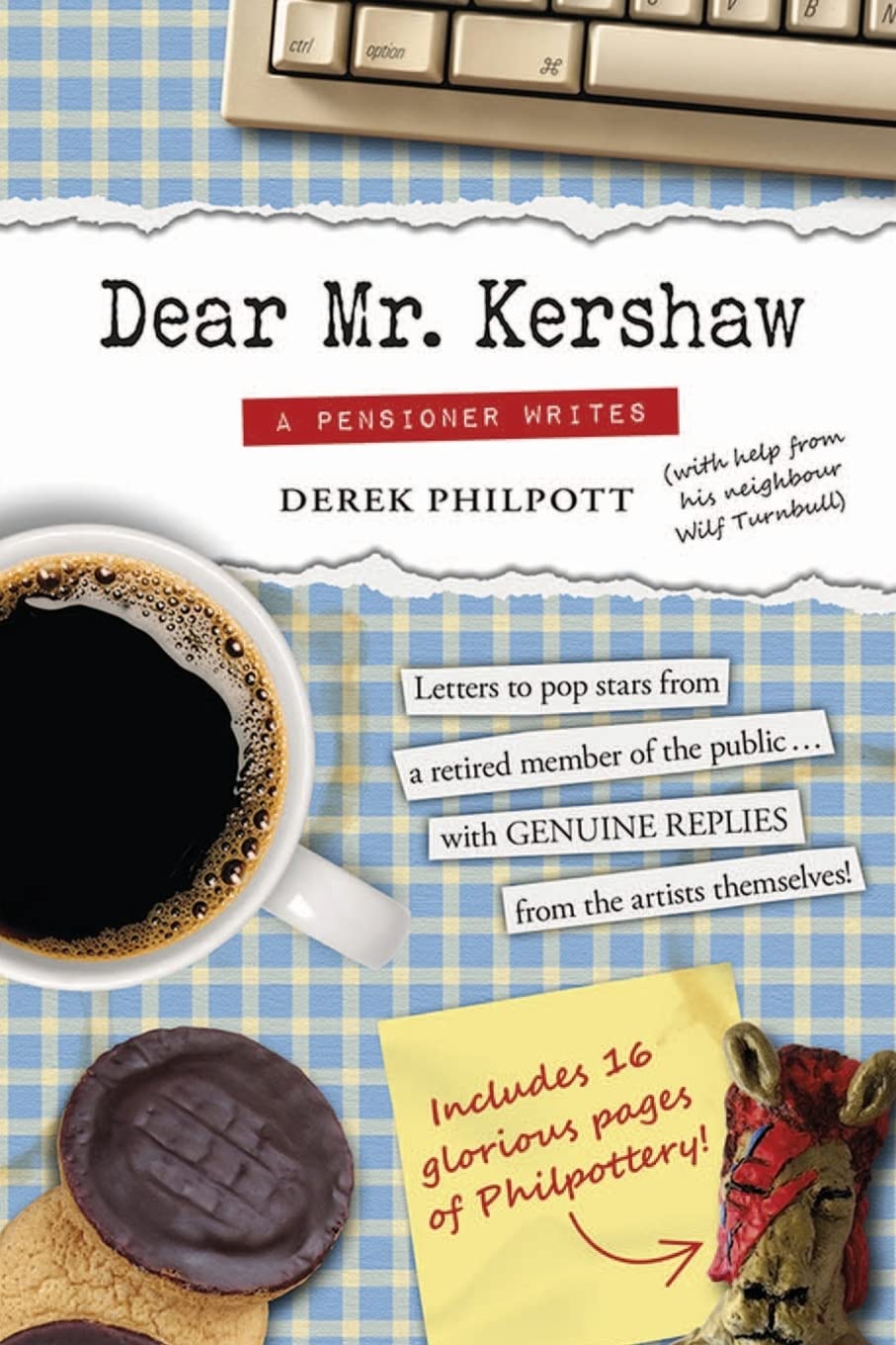 Dear Mr. Kershaw: A Pensioner Writes: 2 (Bonkers Letters To Rock, Pop & Punk Stars With Genuine Hilarious Replies in support of Musicians Against Homelessness)