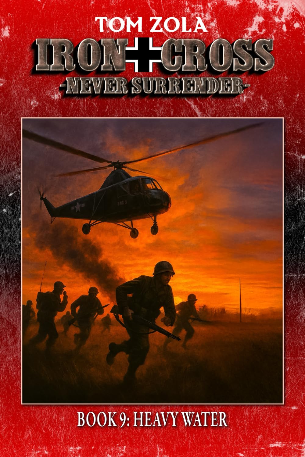 Iron Cross – Never Surrender! Book 9: Heavy Water (Alternate History Novel) (Alternate History Series "Iron Cross – Never Surrender!")