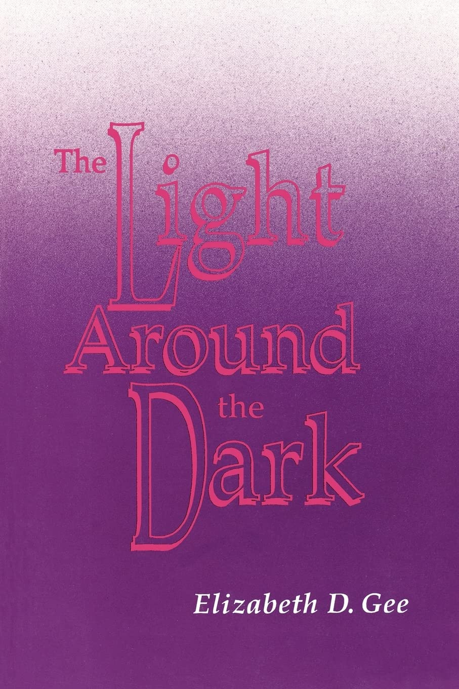 The Light Around the Dark (National League for Nursing Series (All Nln Titles)