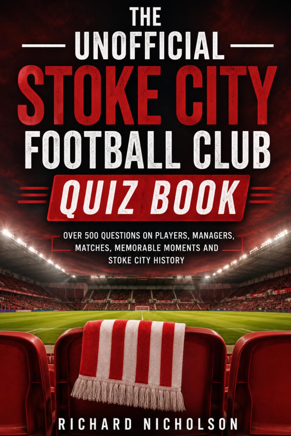 The Unofficial Stoke City Football Club Quiz Book
