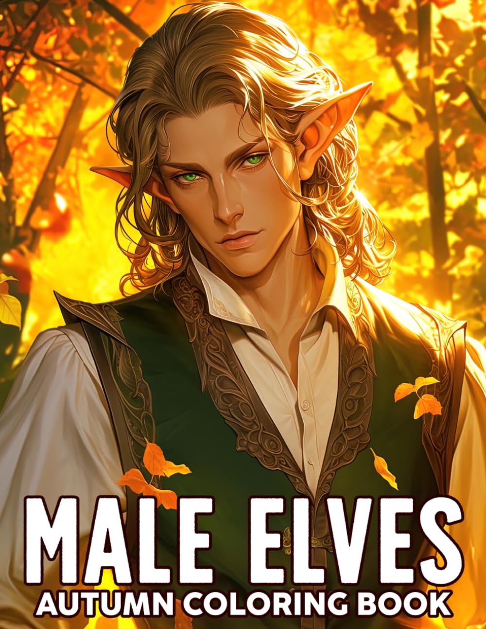 Autumn Male Elves Coloring Book: Enchanting Fall Elf Coloring Pages Featuring Magical Scenes, Charming Elves, and Cozy Fantasy Illustrations for Adults