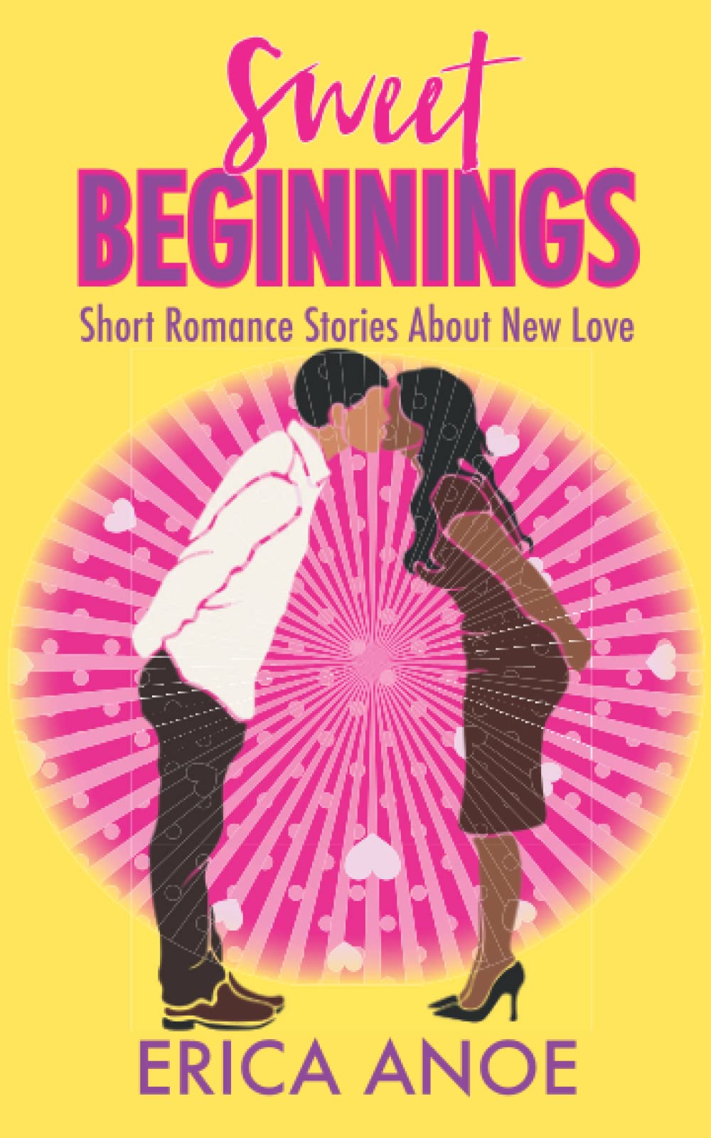 Sweet Beginnings: Short Romance Stories About New Love (Short and Sweet Romance)