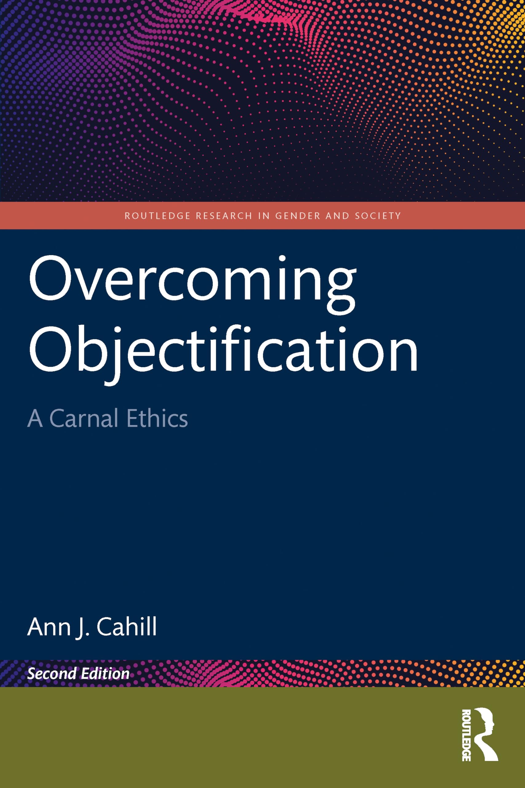 Overcoming Objectification: A Carnal Ethics (Routledge Research in Gender and Society)