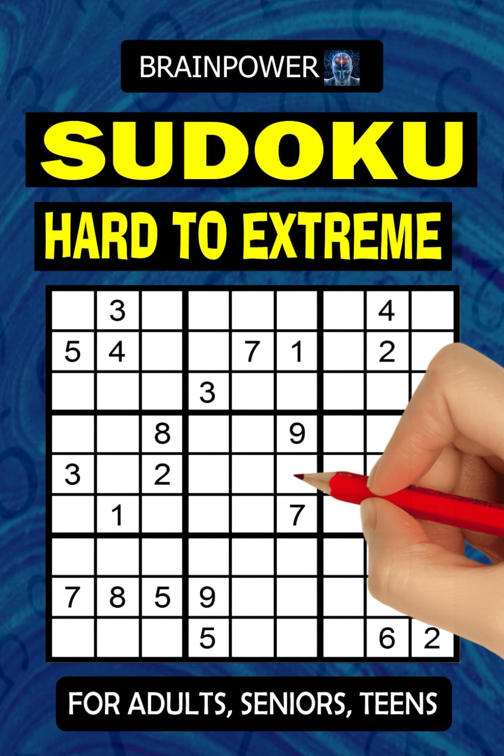Sudoku Hard to Extreme – Only for Serious Solvers: Hard to Extreme Sudoku Large Print – Extremely Hard Sudoku Puzzles for Adults, Advanced Logic Challenges & Serious Brain Training