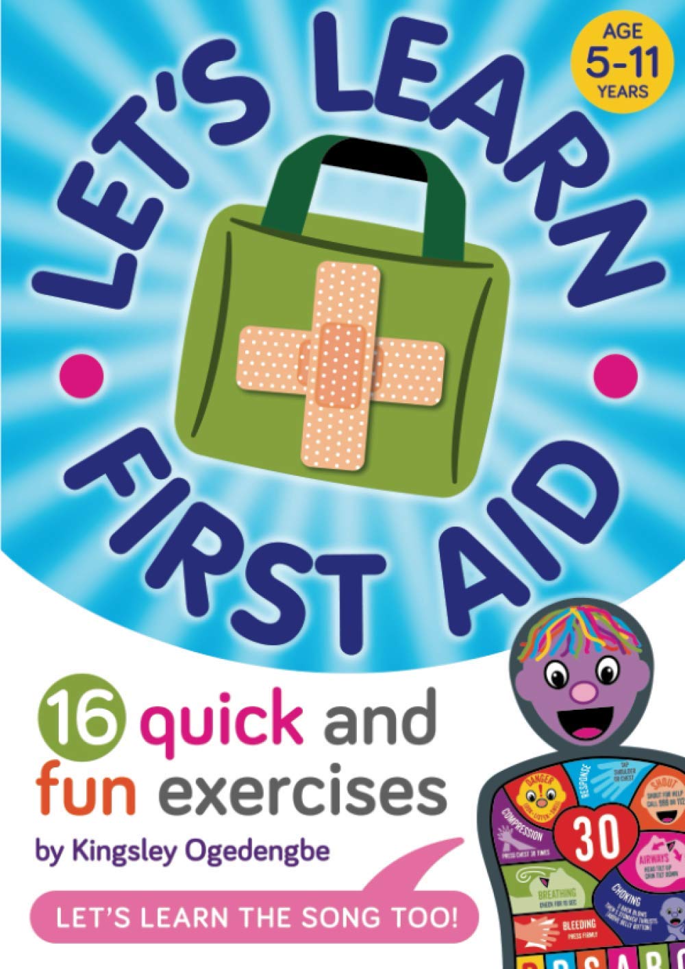 Kingsley Ogedengbe Let’s Learn First Aid: 16 Quick and Fun Exercises