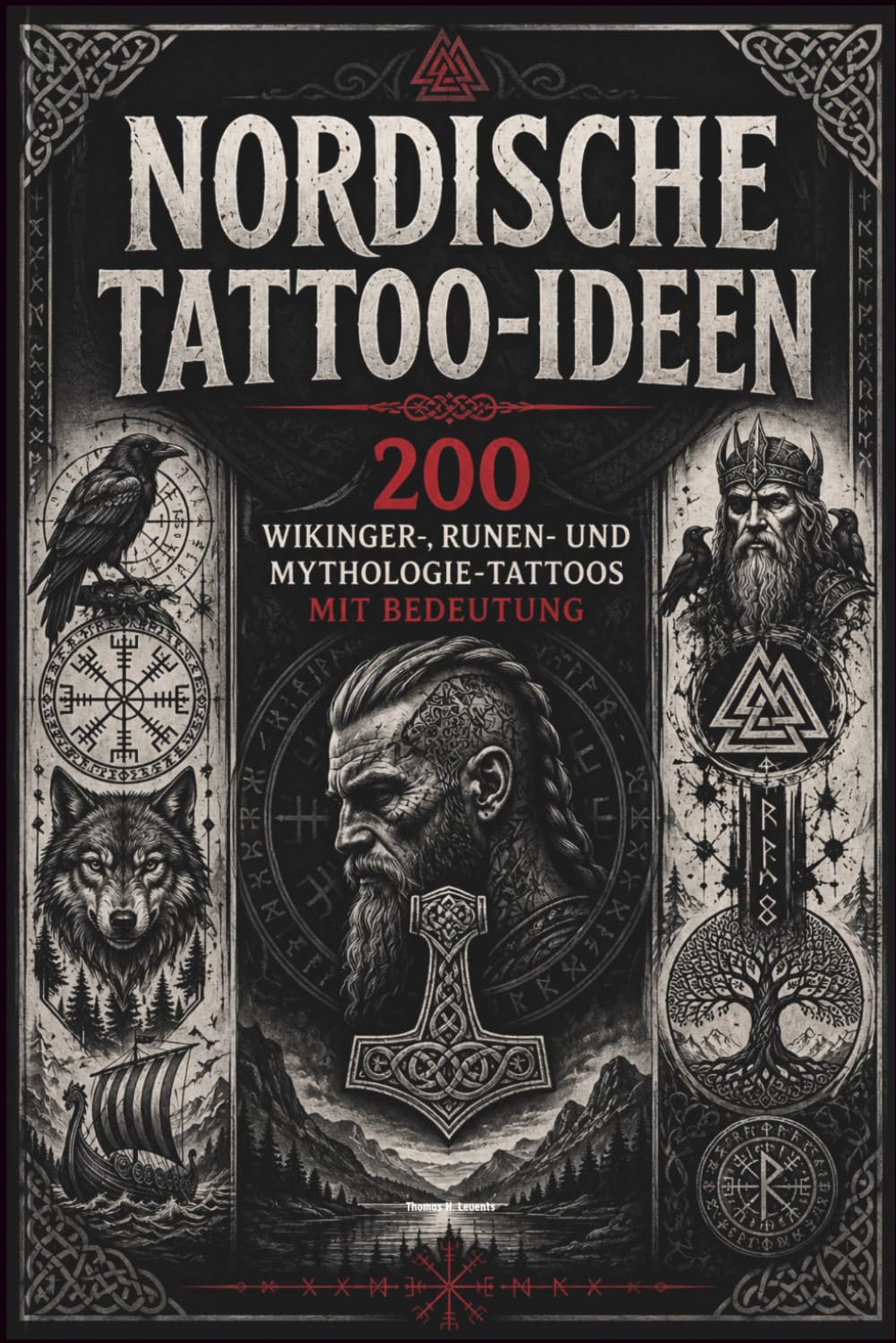 Nordische Tattoo Ideen: 200 Wikinger-, Runen- und Mythologie-Tattoos mit Bedeutung / inkl. Futhark Alphabet