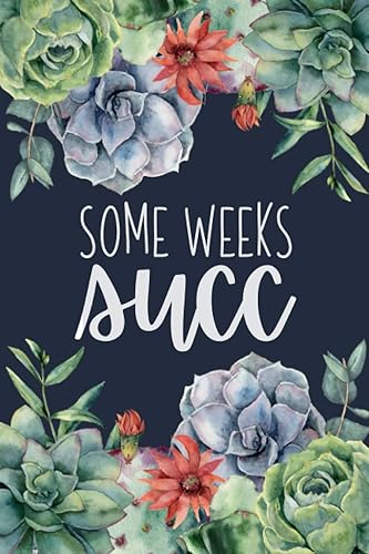 Period Tracker And Logbook - Some Weeks Succ: Menstrual Tracking For Girls Women And Teens To Monitor Monthly PMS Symptoms | Cycle Length Calendar ... (Period Trackers | Monthly Cycle Journaling)