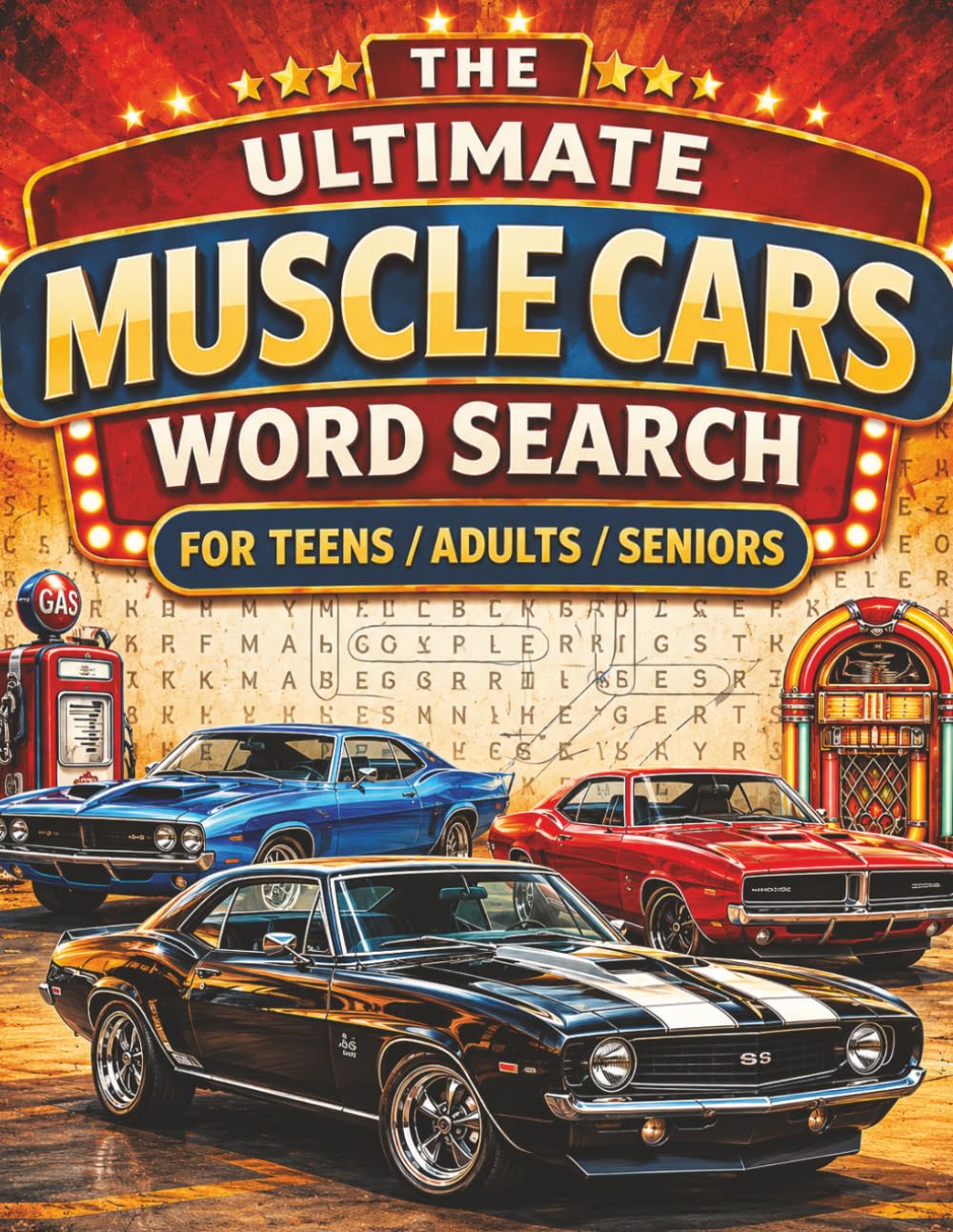 THE ULTIMATE MUSCLE CARS WORD SEARCH: A Retro Puzzle Adventure with 1200+ Words, Fun Facts, Trivia & Iconic Muscle Cars (Classic Cars Word Search)