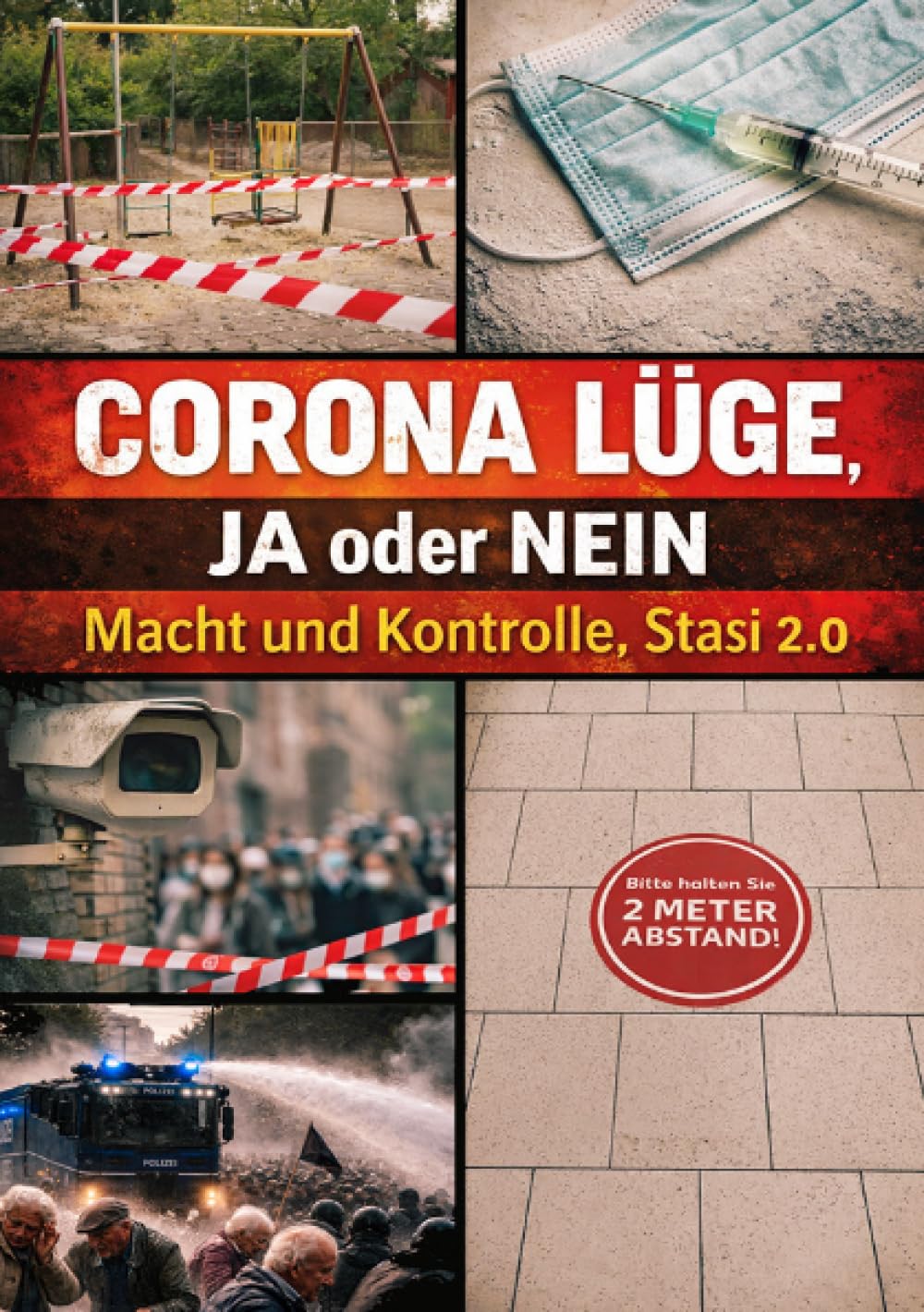 Corona Lüge, JA oder NEIN I Macht und Kontrolle, Stasi 2.0: Die Pandemie als Werkzeug der politischen Kontrolle