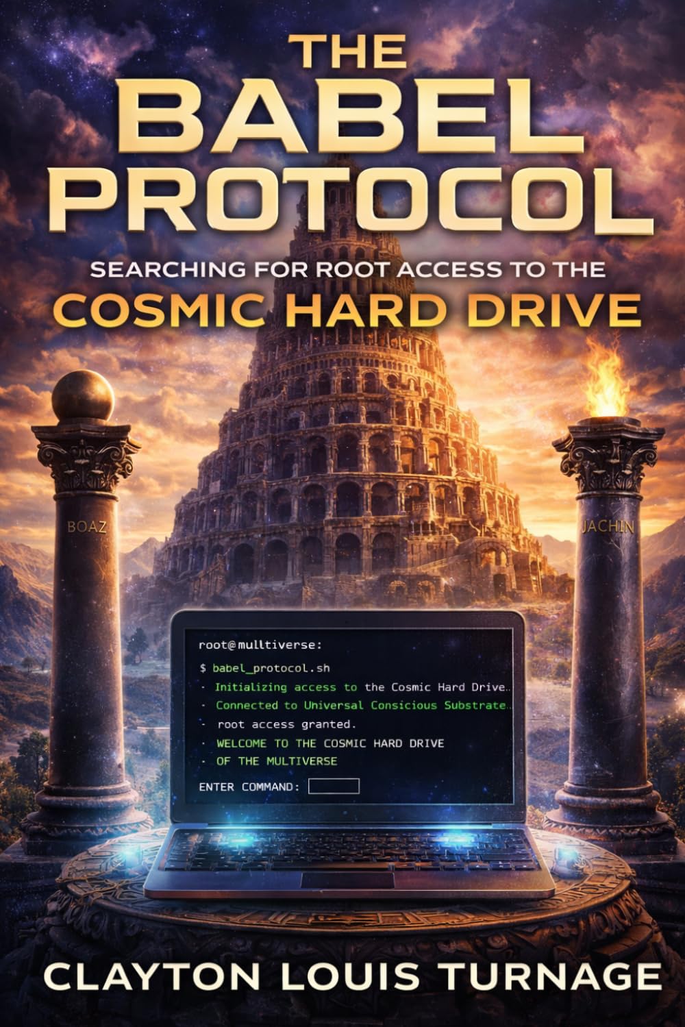 The Babel Protocol: Searching for Root Access to the Cosmic Hard Drive (The Cosmic Programmers)