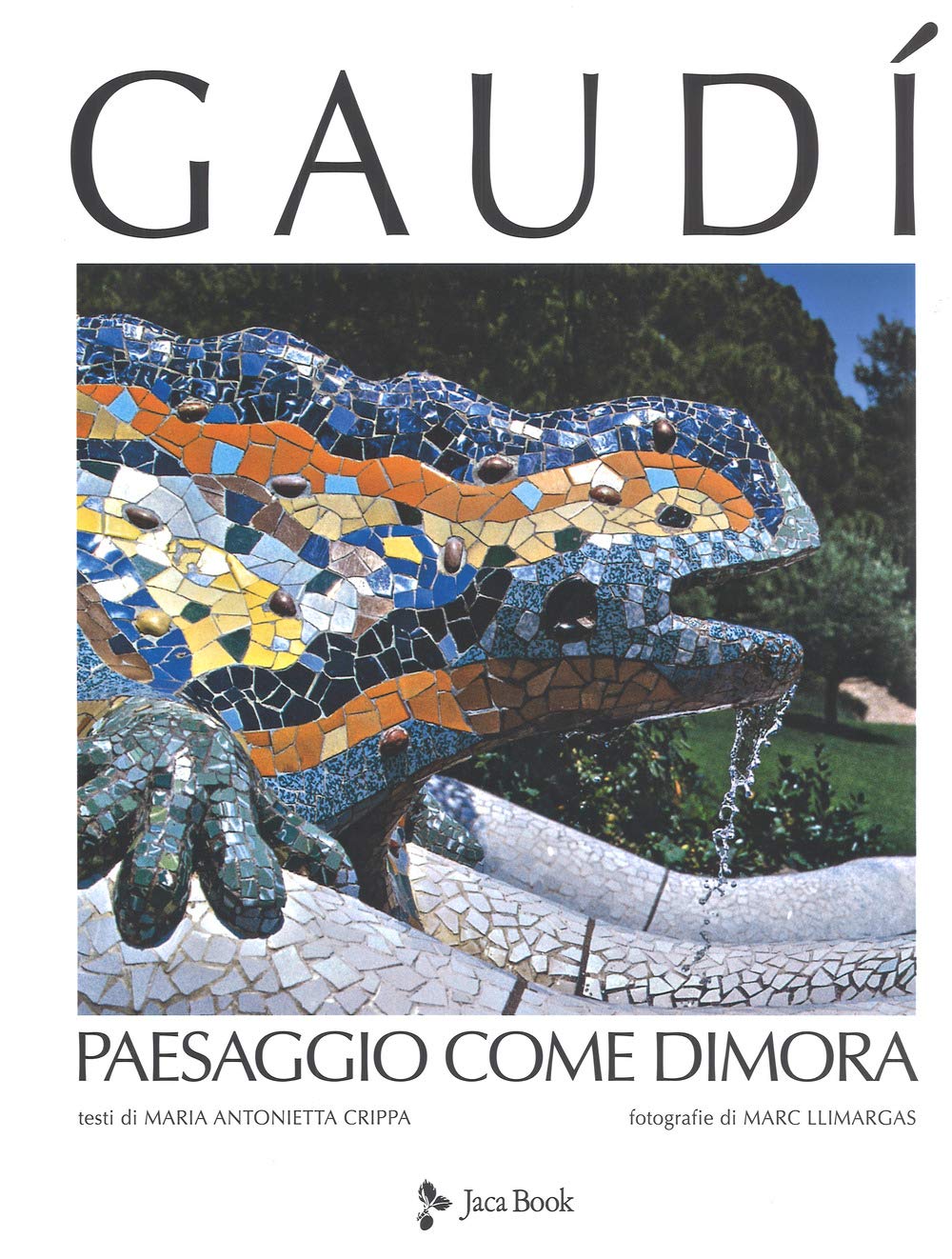 Gaudí Paesaggio come dimora beau livre d'architecture et monographie d'art