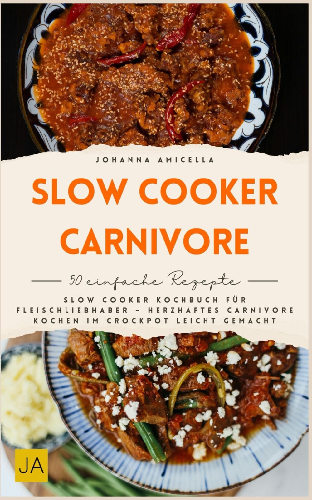 Slow Cooker Carnivore: Slow Cooker Kochbuch für Fleischliebhaber – herzhaftes Carnivore-Kochen im Crockpot leicht gemacht