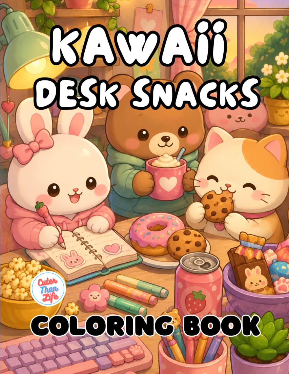 Kawaii Desk Snacks Coloring Book: 40 Images | 8.5x11 | Cute & Easy with Treats, Drinks, and Cozy Work Vibes | Mindful Coloring and Stress Relief | For ... and Seniors (CuterThanLife Coloring Books)