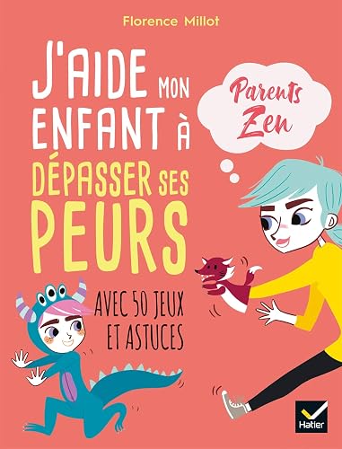 J'aide mon enfant à dépasser ses peurs