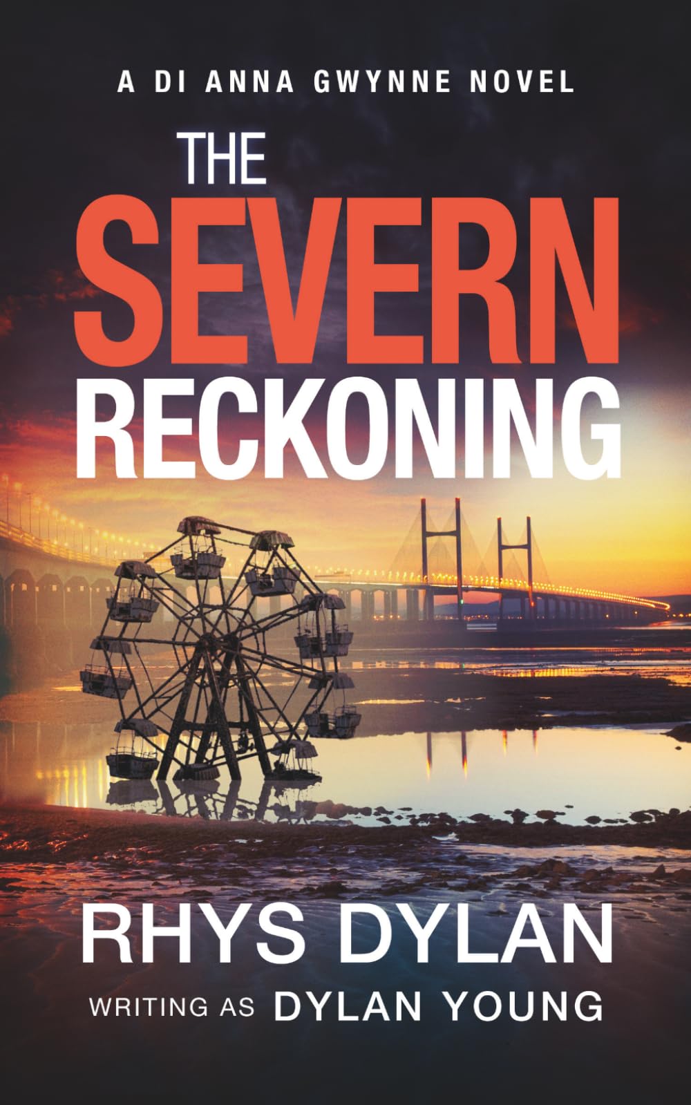The Severn Reckoning: A DI Anna Gwynne Novel: 3 (Detective Anna Gwynne Crime Thrillers)