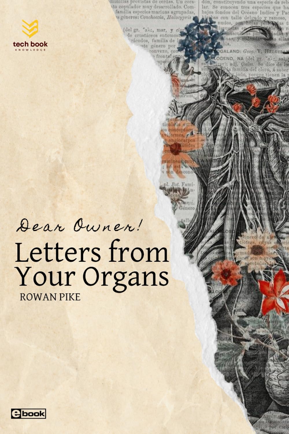 Dear Owner: Letters from Your Organs: Heartfelt Messages from the Organs You’ve Forgotten to Love