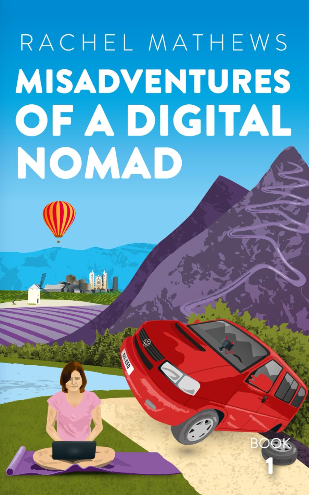 Misadventures of a Digital Nomad: One woman. One journey. Many mishaps. (Misadventures Series Book 1)