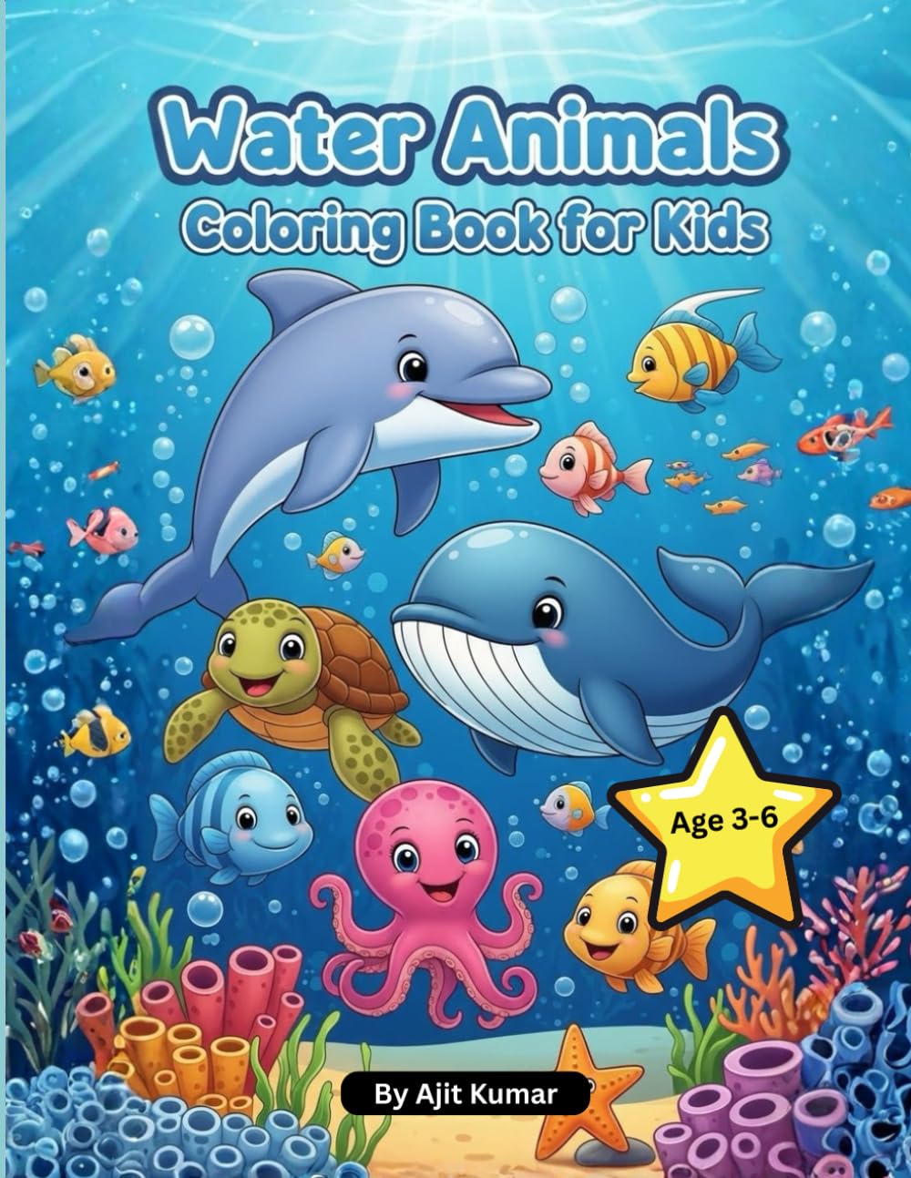 Water Animals Coloring Book for Kids | Cute Ocean & Sea Creatures Coloring Book for Toddlers & Preschoolers (Ages 3–6)