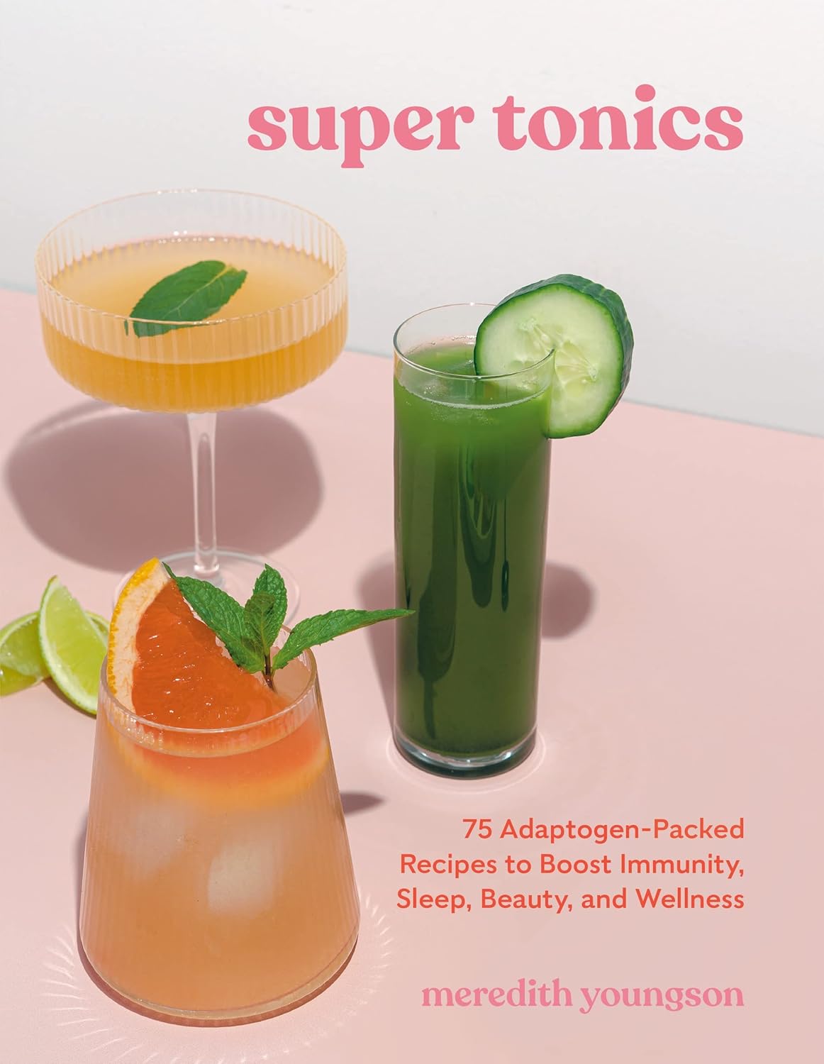Super Tonics 75 AdaptogenPacked Recipes to Boost Immunity, Sleep