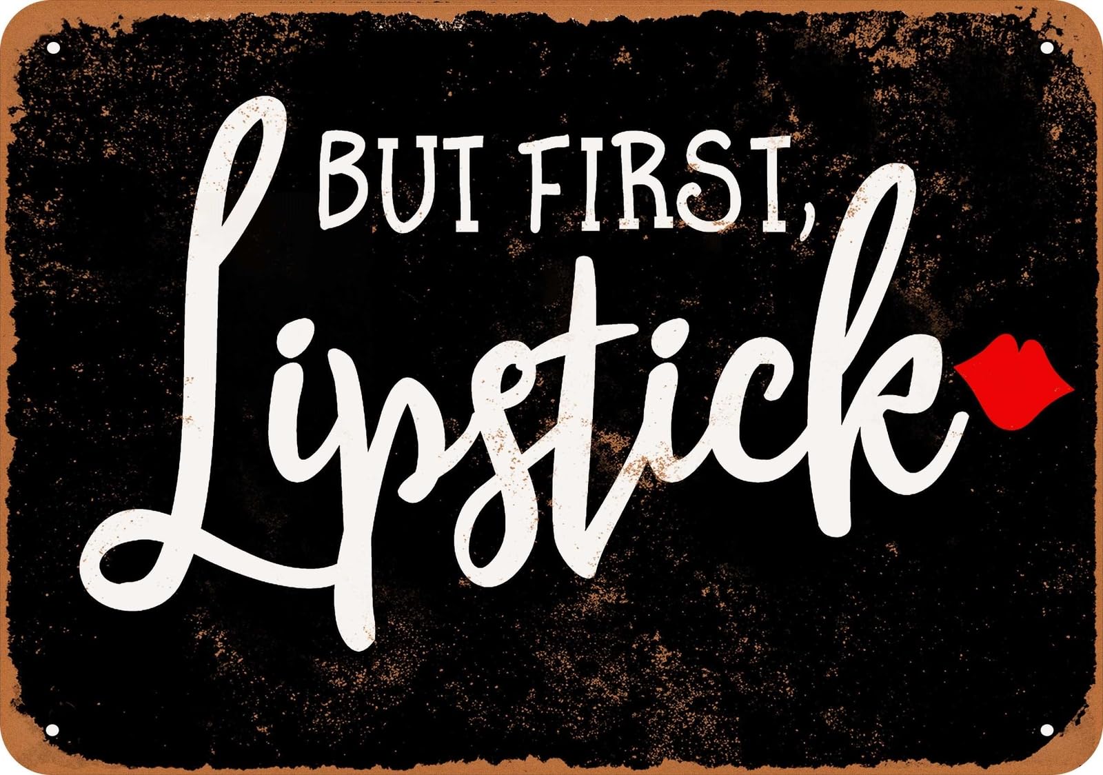 Miaomansenstore Metal Sign - But First Lipstick (Black) - Vintage Look Home Decor