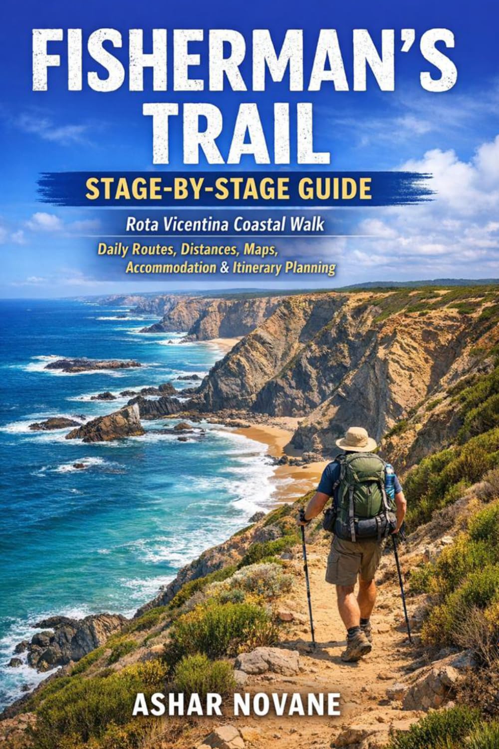 Fisherman’s Trail Stage-by-Stage Guide: Rota Vicentina Coastal Walk, Daily Routes, Distances, Maps, Accommodation & Itinerary Planning