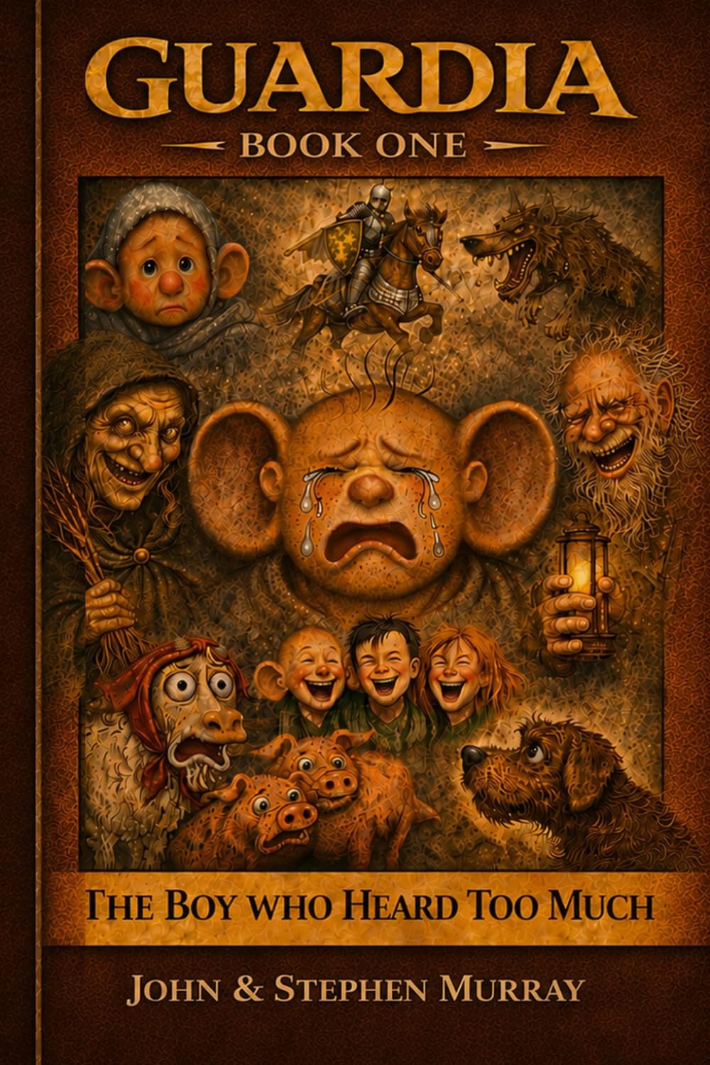 GUARDIA: Book One: THE BOY WHO HEARD TOO MUCH (THE ADVENTURES OF GUARDIA)