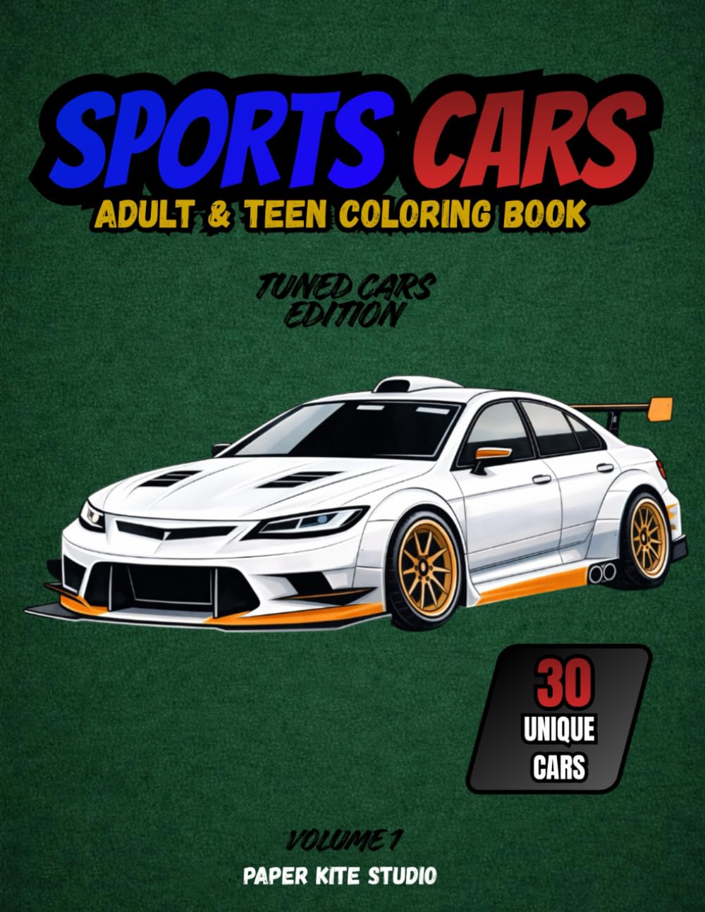 Sports Cars Coloring Book: A Collection of 30 Cool Sports Cars | Relaxing Coloring Pages for Teens, Adults & Car Lovers