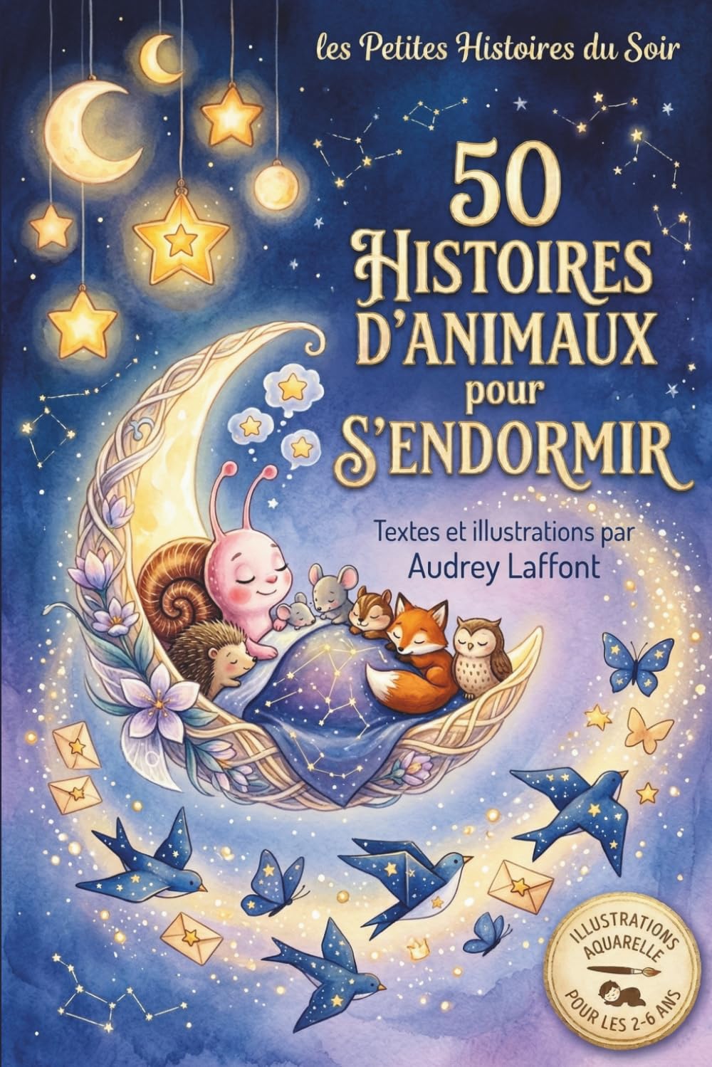 Les Petites Histoires du Soir - 50 Histoires d'Animaux pour s'endormir: 50 Contes Illustrés d'Animaux pour le Rituel du Coucher — 2 à 6 ans - Livre ... Livre en couleur - Illustrations en Aquarelle