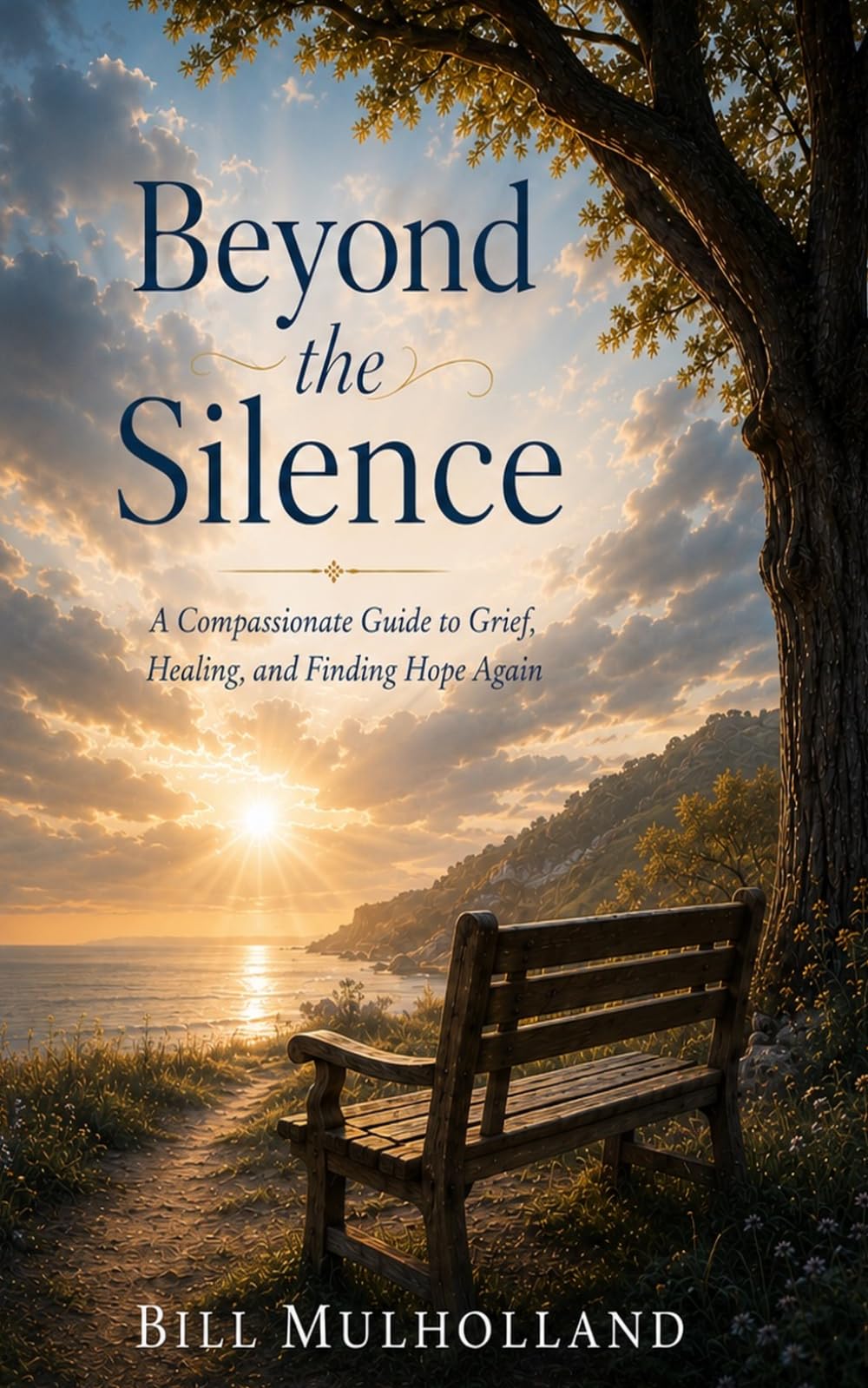 Beyond the Silence: A Compassionate Guide to Grief, Healing, and Finding Hope Again