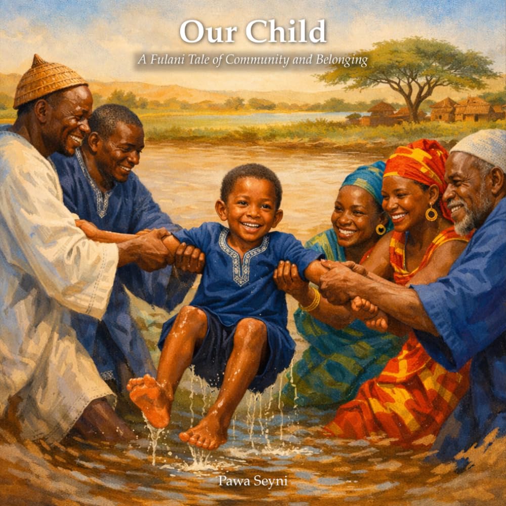 Our Child: A Fulani Tale of Community and Belonging (African Heritage Tales)