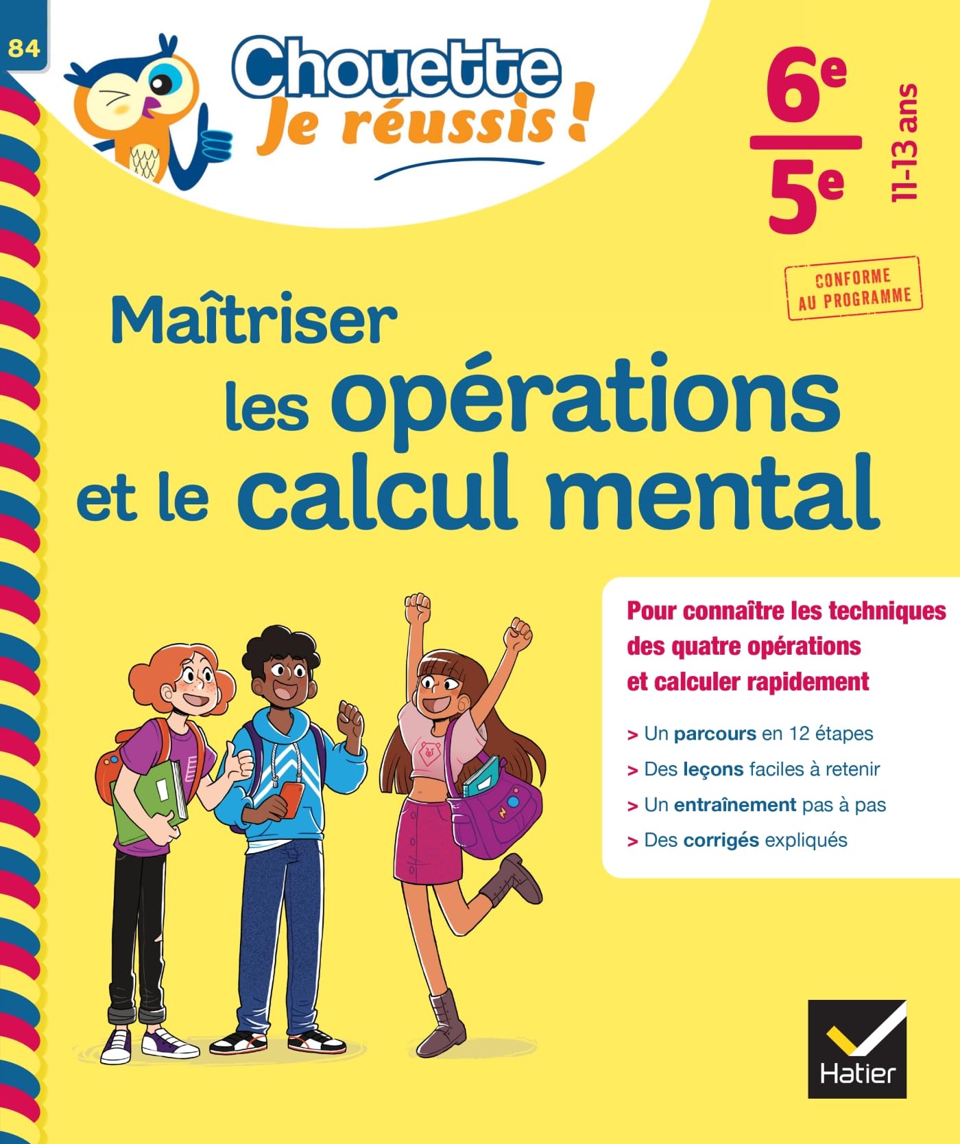Maîtriser les opérations et le calcul mental 6e, 5e - Chouette, Je réussis !: cahier de soutien en maths (collège): 84