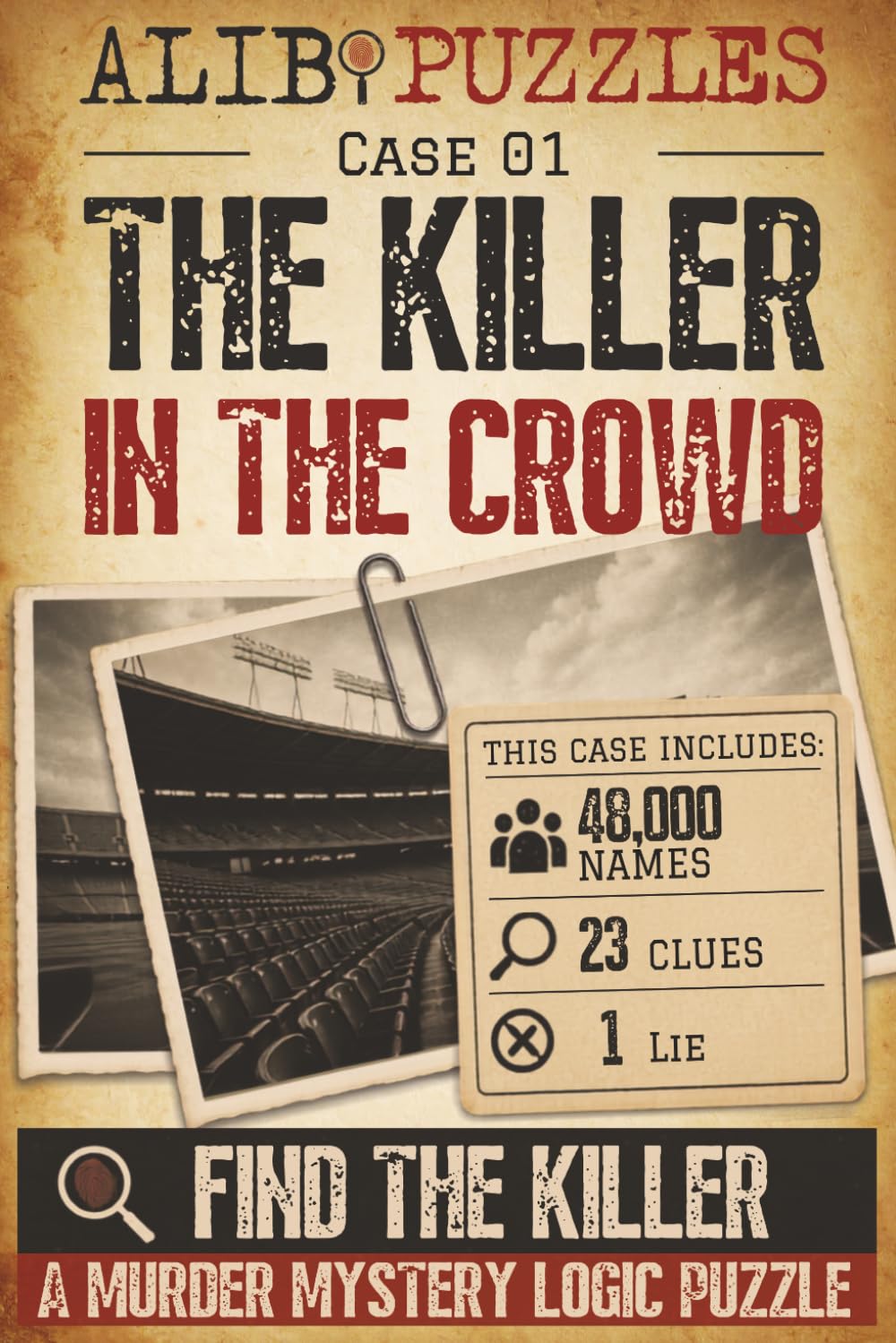 The Killer in the Crowd: A Find-the-Killer Murder Mystery Logic Puzzle Book — 48,000 Suspects, 23 Clues, One Lie