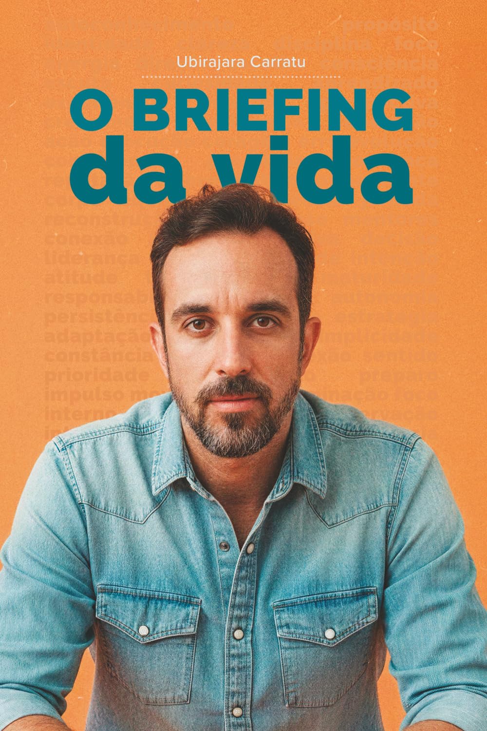 O Briefing da Vida: Um guia direto para quem precisa construir sua própria base e tomar controle da própria vida
